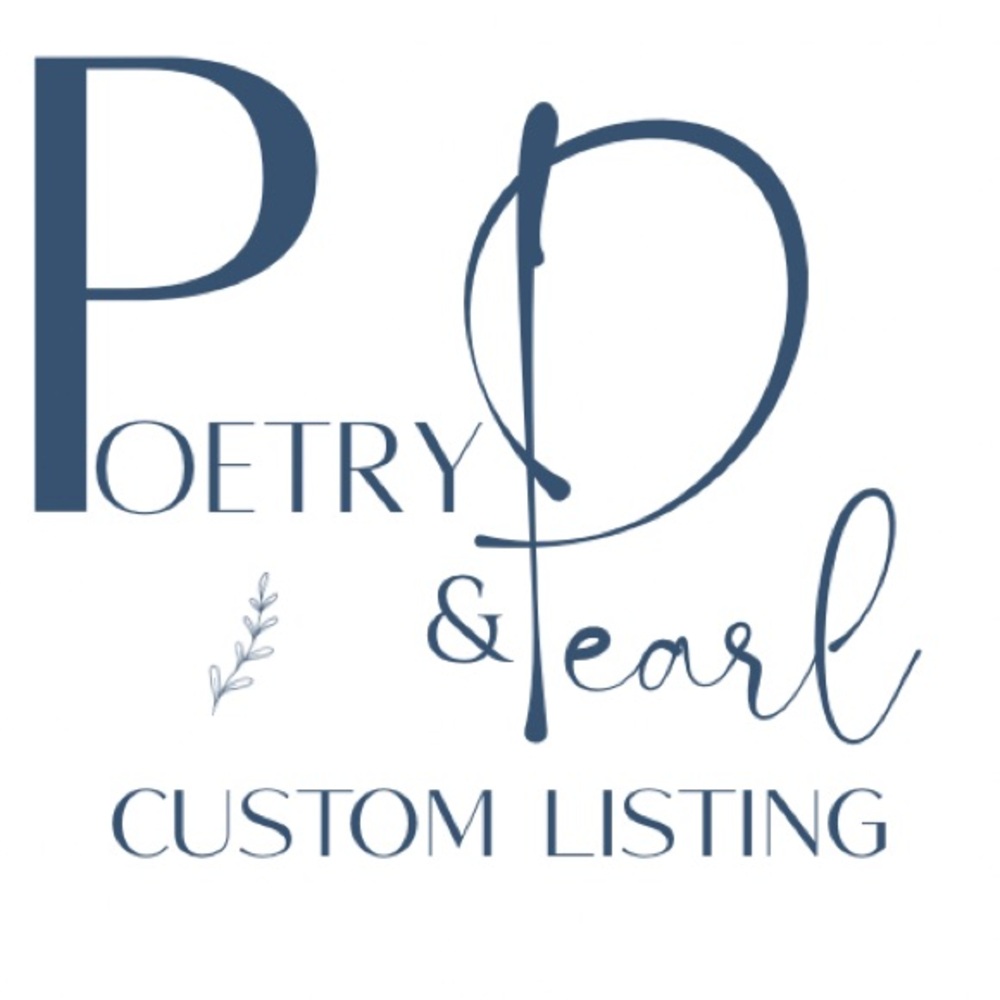 Poetry & Pearl Custom‎ Listing